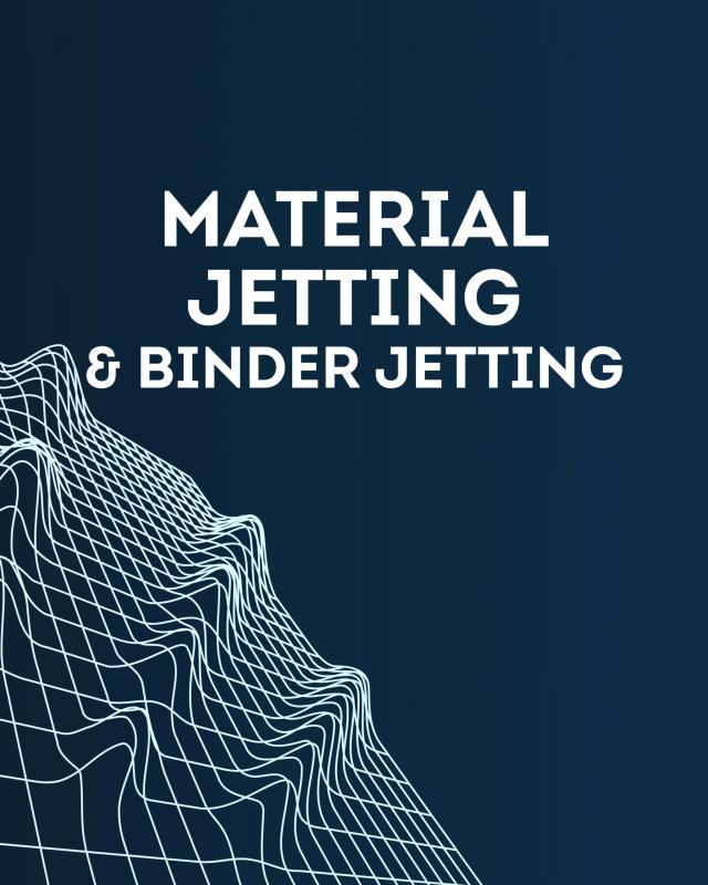 formation pro Material jetting et Binder jetting