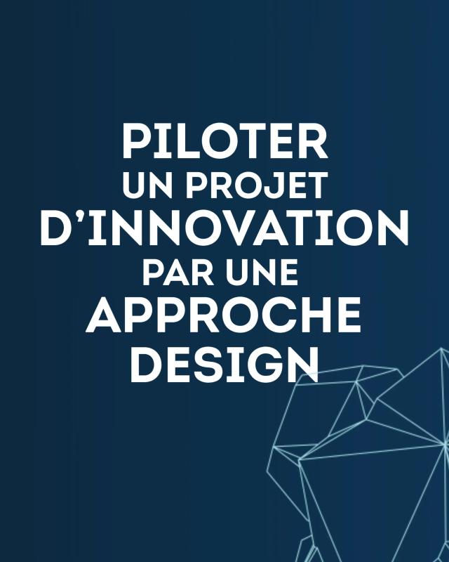 module piloter un projet d'innovation par une approche design